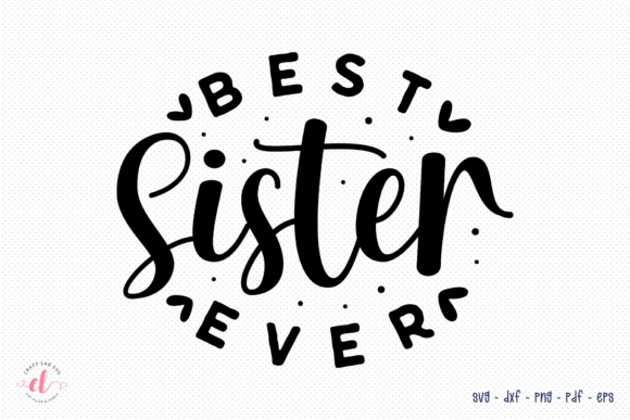 Reviewing the Best Sister Ever SVG for Embroidery