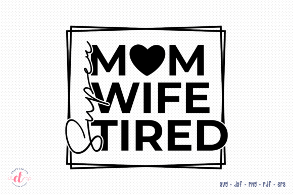 Reviewing the Super Mom Wife Tired SVG for Embroidery